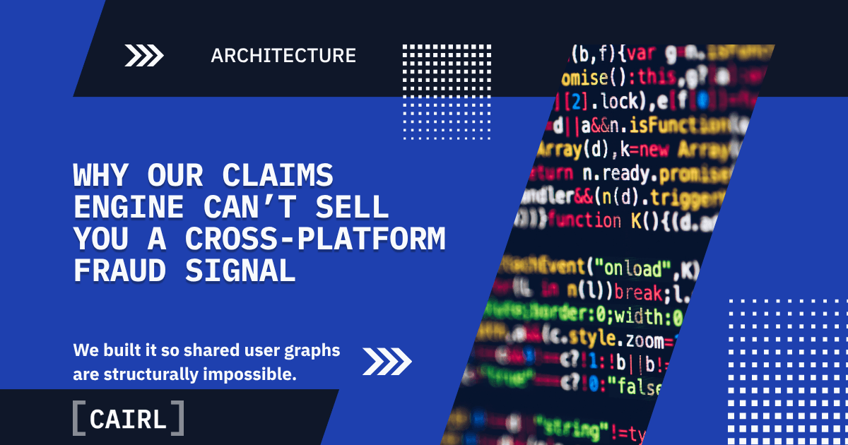 Why Our Claims Engine Can't Sell You a Cross-Platform Fraud Signal